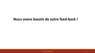 Nous avons besoin de votre feed-back ! 
CRÉALAB - DESIGN THINKING 46 
 
