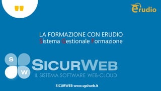 2
S G F
SICURWEB www.sgslweb.it
 