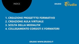 ERUDIO WWW.ERUDIO.IT
 