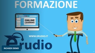 8
RICHIEDI DEMO
WWW.ERUDIO.IT
 