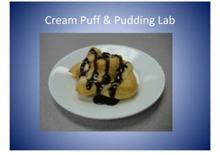 Cream Puff & Pudding Lab