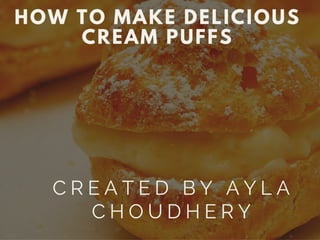 How To Make Delicious Cream Puffs