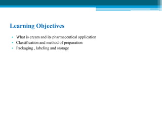 classification of cosmetics - learning objectives at... creams.pptx