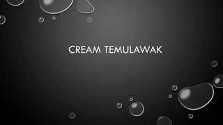 CREAM TEMULAWAK
 