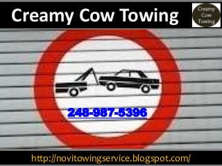 http://novitowingservice.blogspot.com/
248-987-5396
Creamy Cow Towing
 