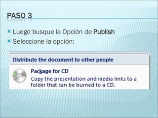 Luego busque la Opción de Publish Seleccione la opción: