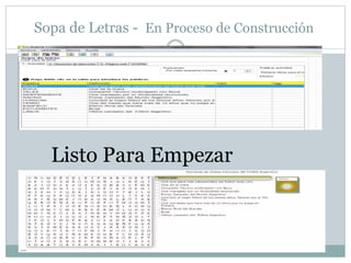 Sopa de Letras - En Proceso de Construcción
Listo Para Empezar
 