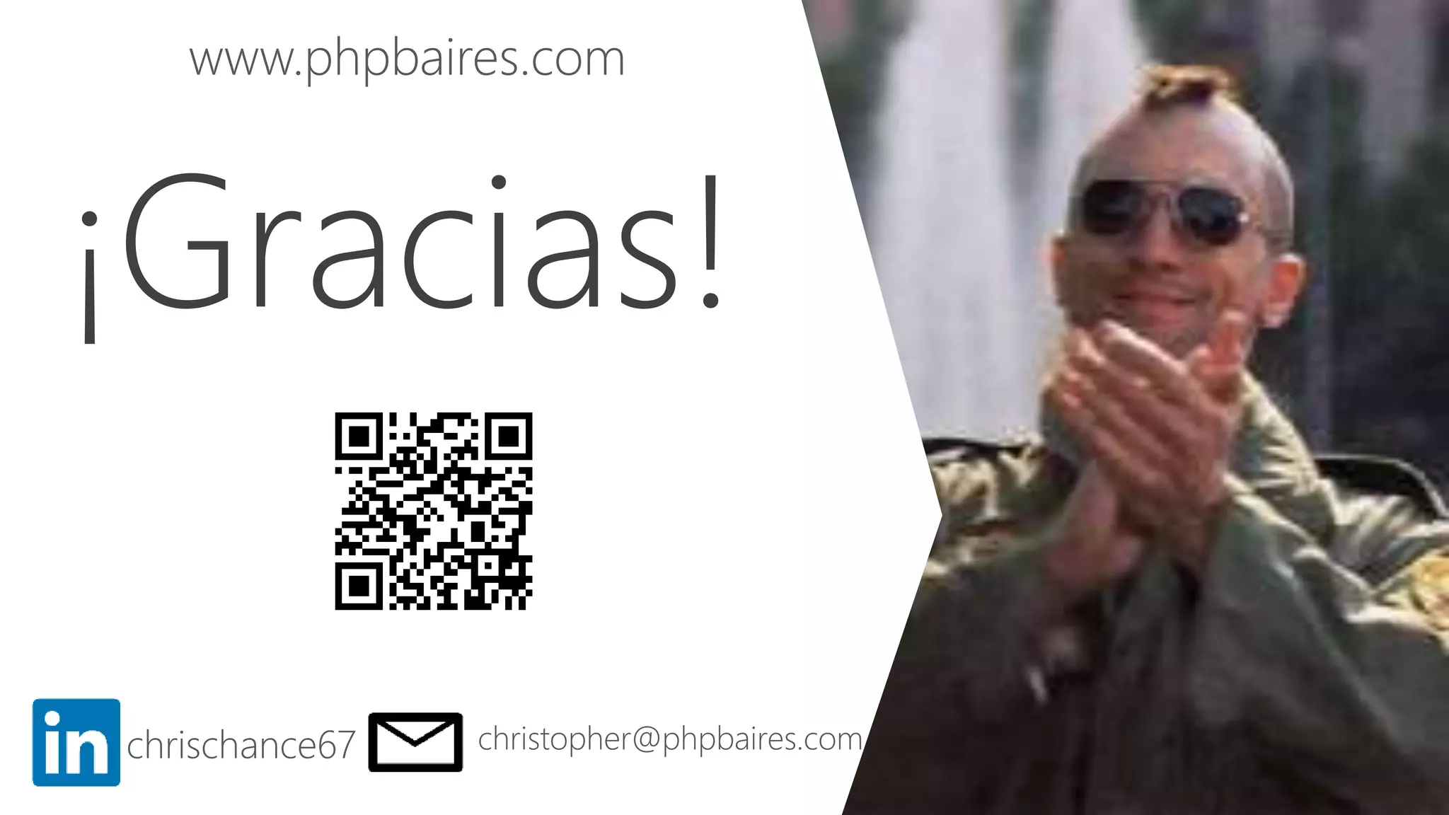 ¡Gracias!
chrischance67 christopher@phpbaires.com
www.phpbaires.com
 