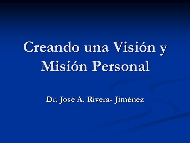 Creando Una Visión y Misión Personal