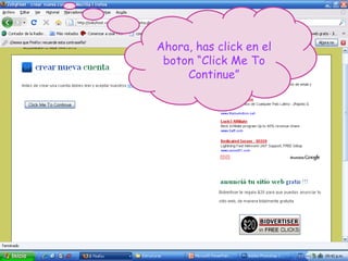 Ahora, has click en el boton “Click Me To Continue” 