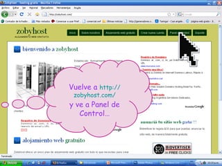 Vuelve a  http :// zobyhost.com / y ve a Panel de Control… 