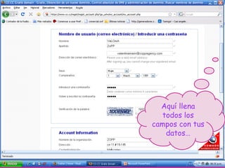 Aquí llena todos los campos con tus datos… 