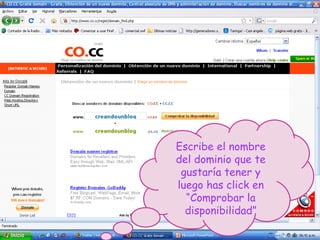 Escribe el nombre del dominio que te gustaría tener y luego has click en “Comprobar la disponibilidad” 