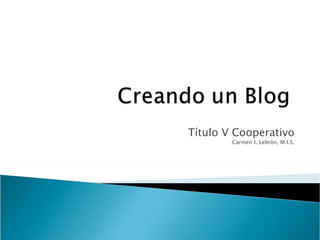 Título V Cooperativo Carmen I. Lebrón, M.I.S. 