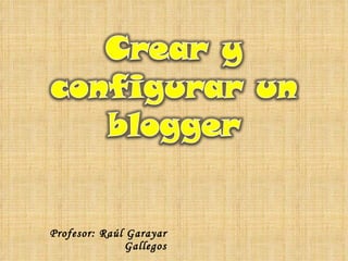 Profesor: Raúl Garayar Gallegos 