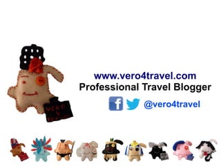 www.vero4travel.com
Professional Travel Blogger
@vero4travel

 