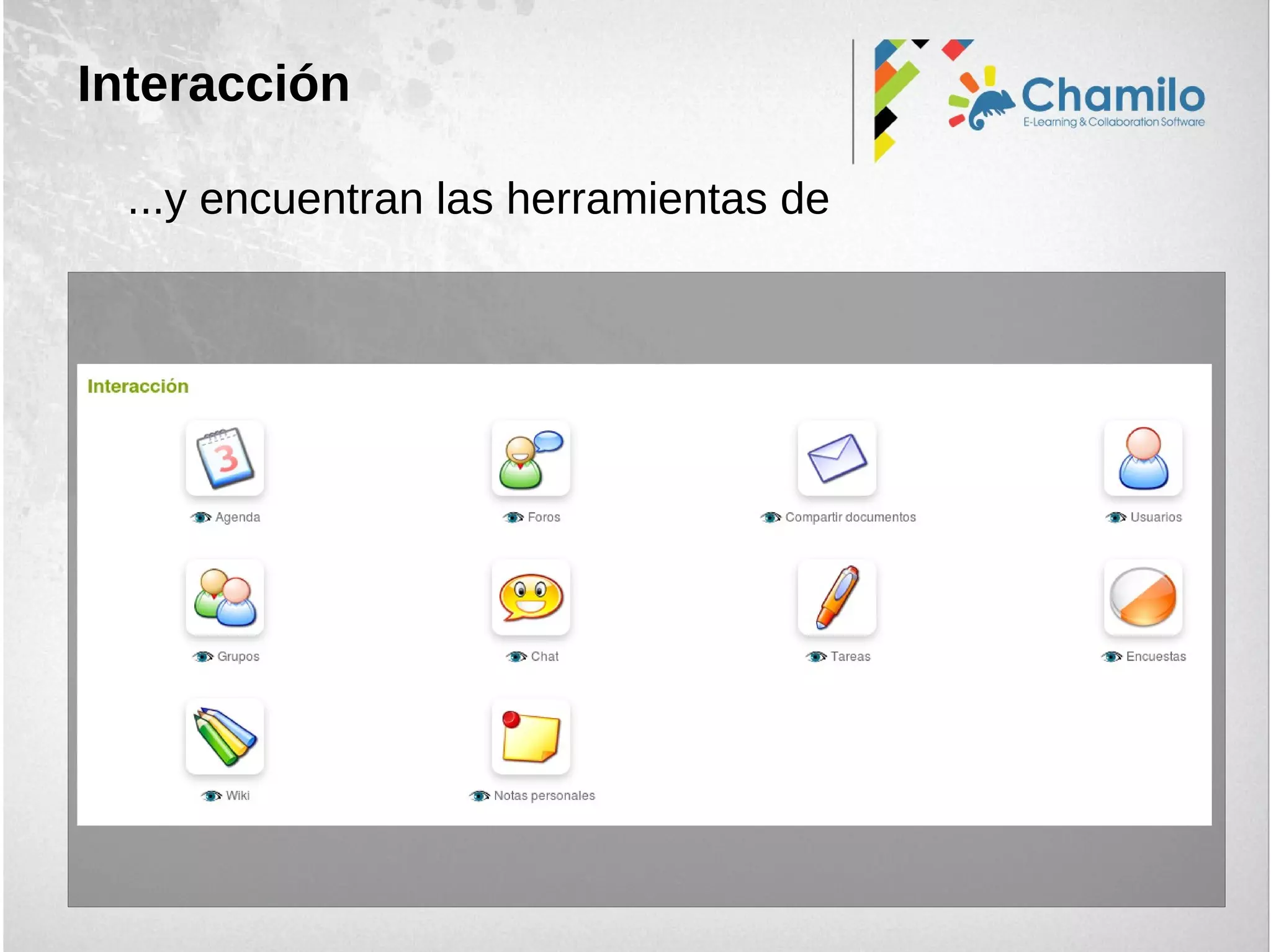 Interacción
...y encuentran las herramientas de
 