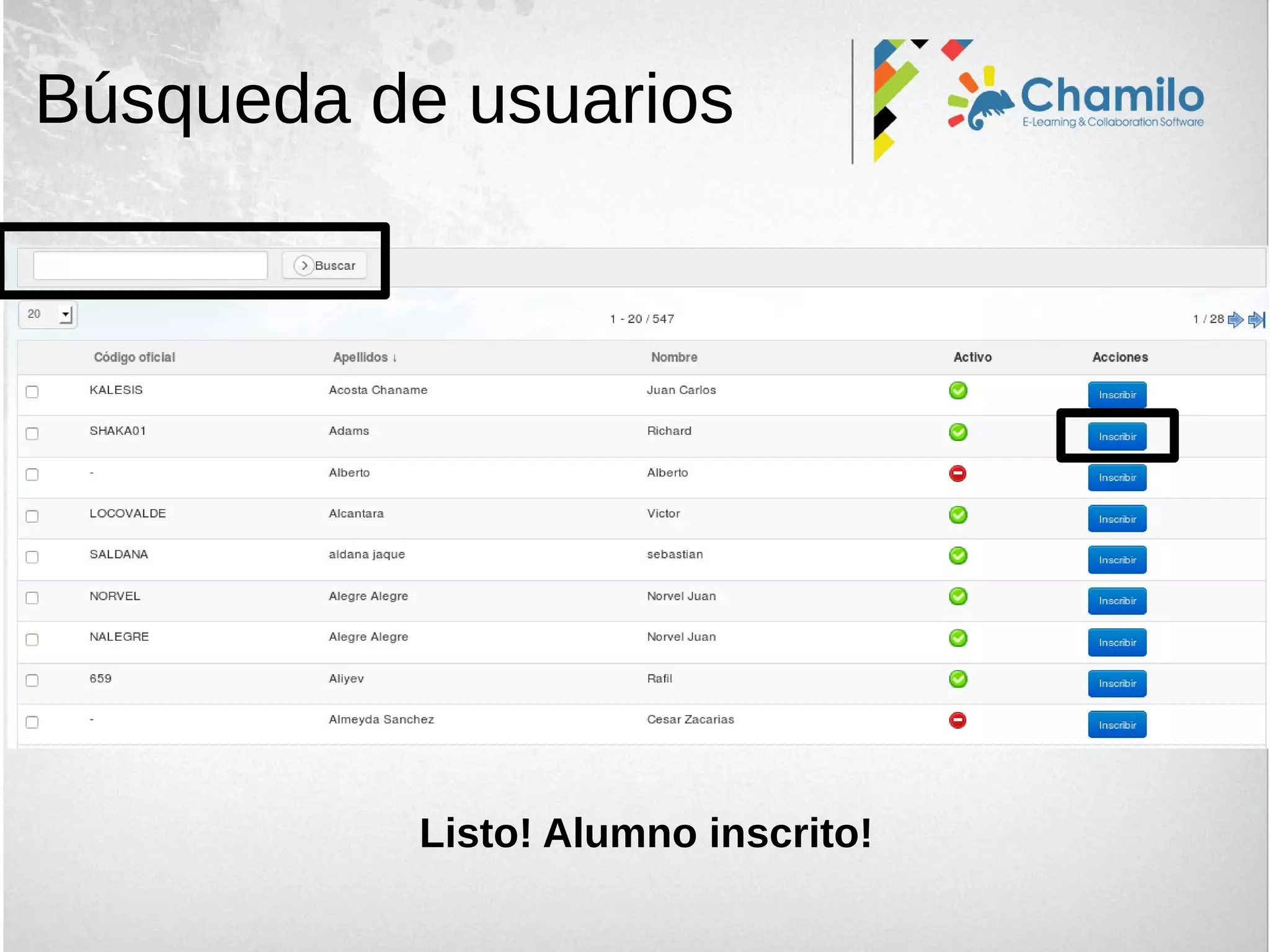 Listo! Alumno inscrito!
Búsqueda de usuarios
 