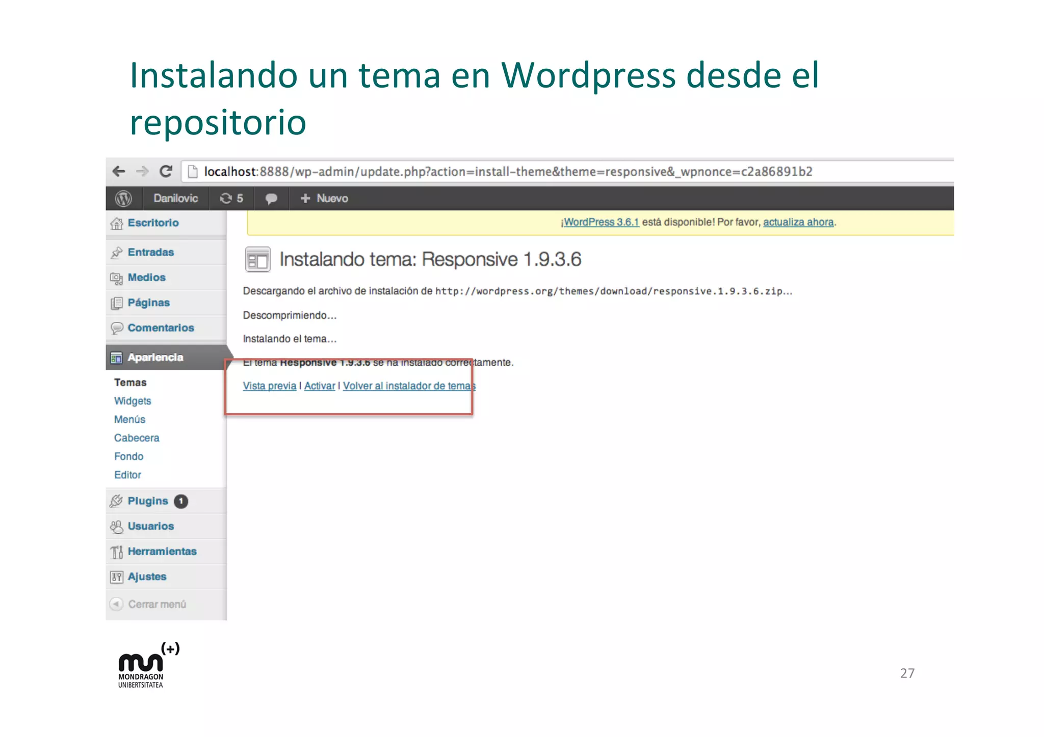Instalando	
  un	
  tema	
  en	
  Wordpress	
  desde	
  el	
  
repositorio	
  
27	
  
 