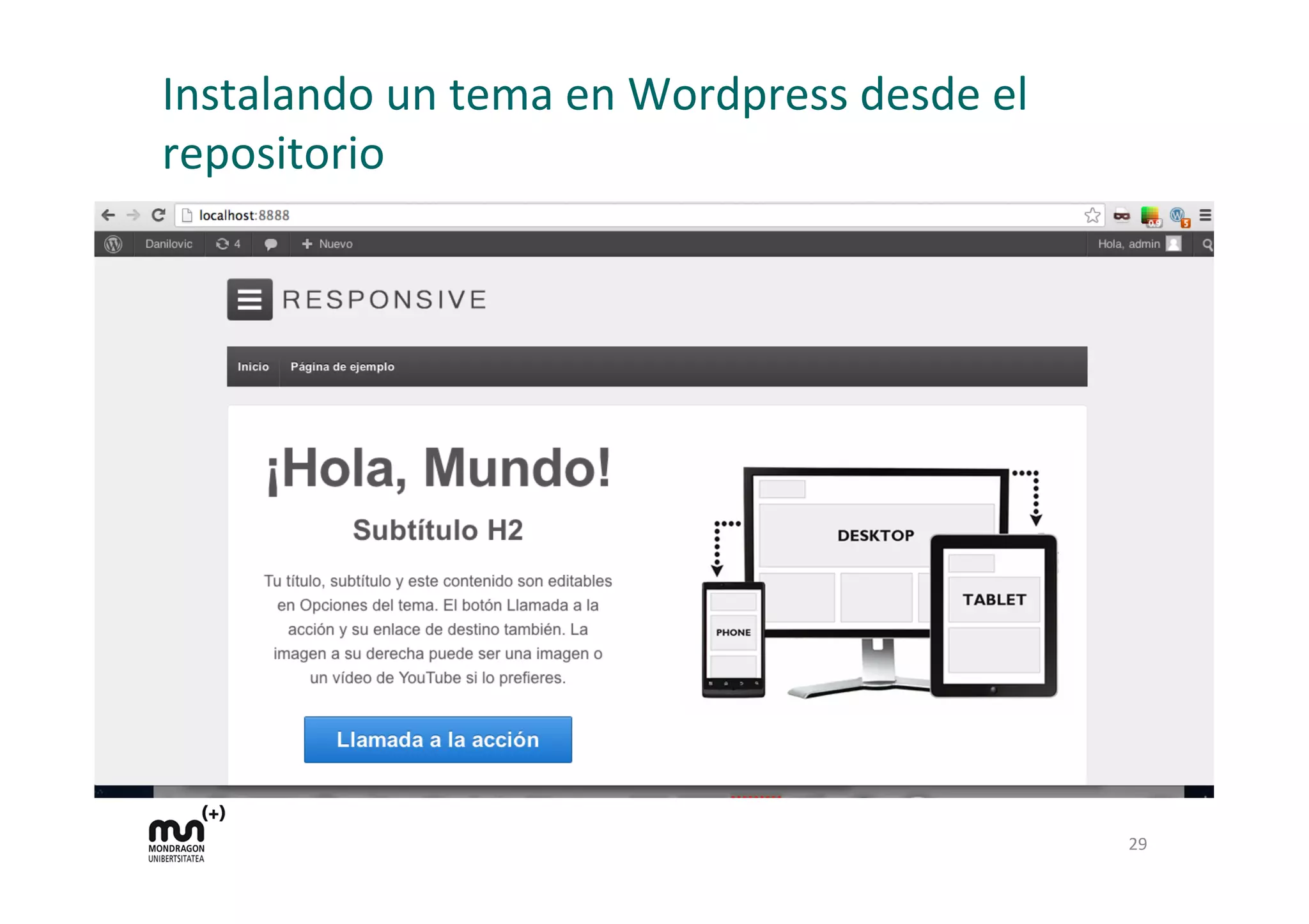 Instalando	
  un	
  tema	
  en	
  Wordpress	
  desde	
  el	
  
repositorio	
  
29	
  
 