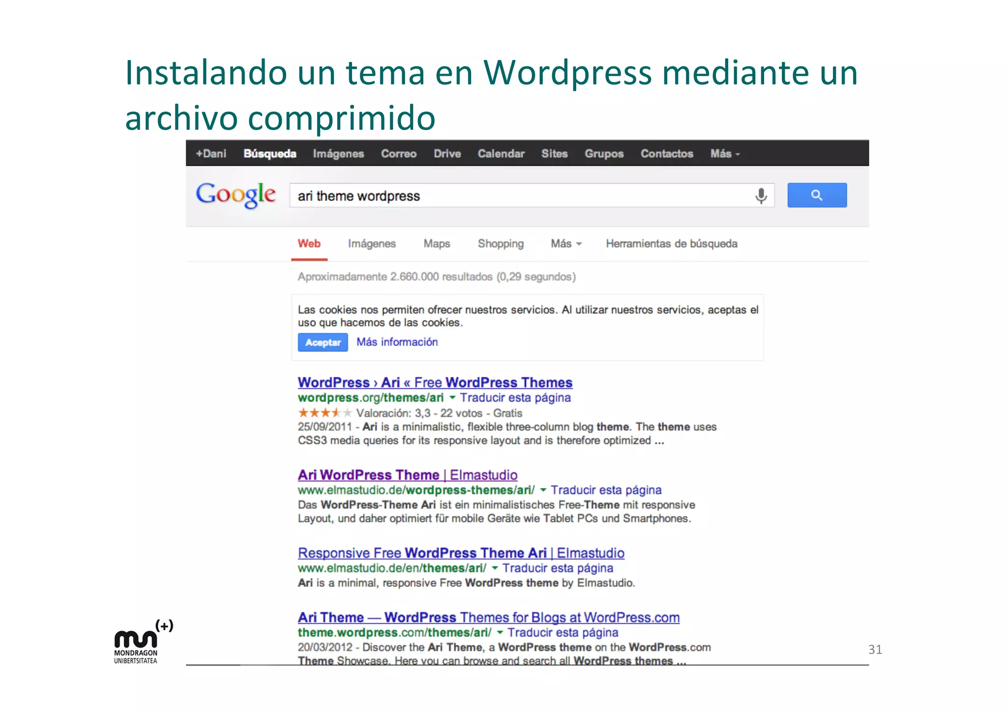 Instalando	
  un	
  tema	
  en	
  Wordpress	
  mediante	
  un	
  
archivo	
  comprimido	
  
31	
  
 