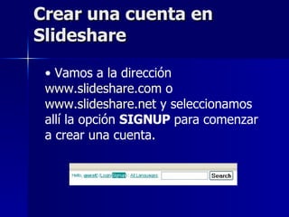 Crear una cuenta en Slideshare ,[object Object]