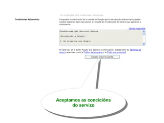 Aceptamos as concicións do servizo 