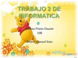 Johana Prieto Duarte
10B
Pedro Manuel Soto
 