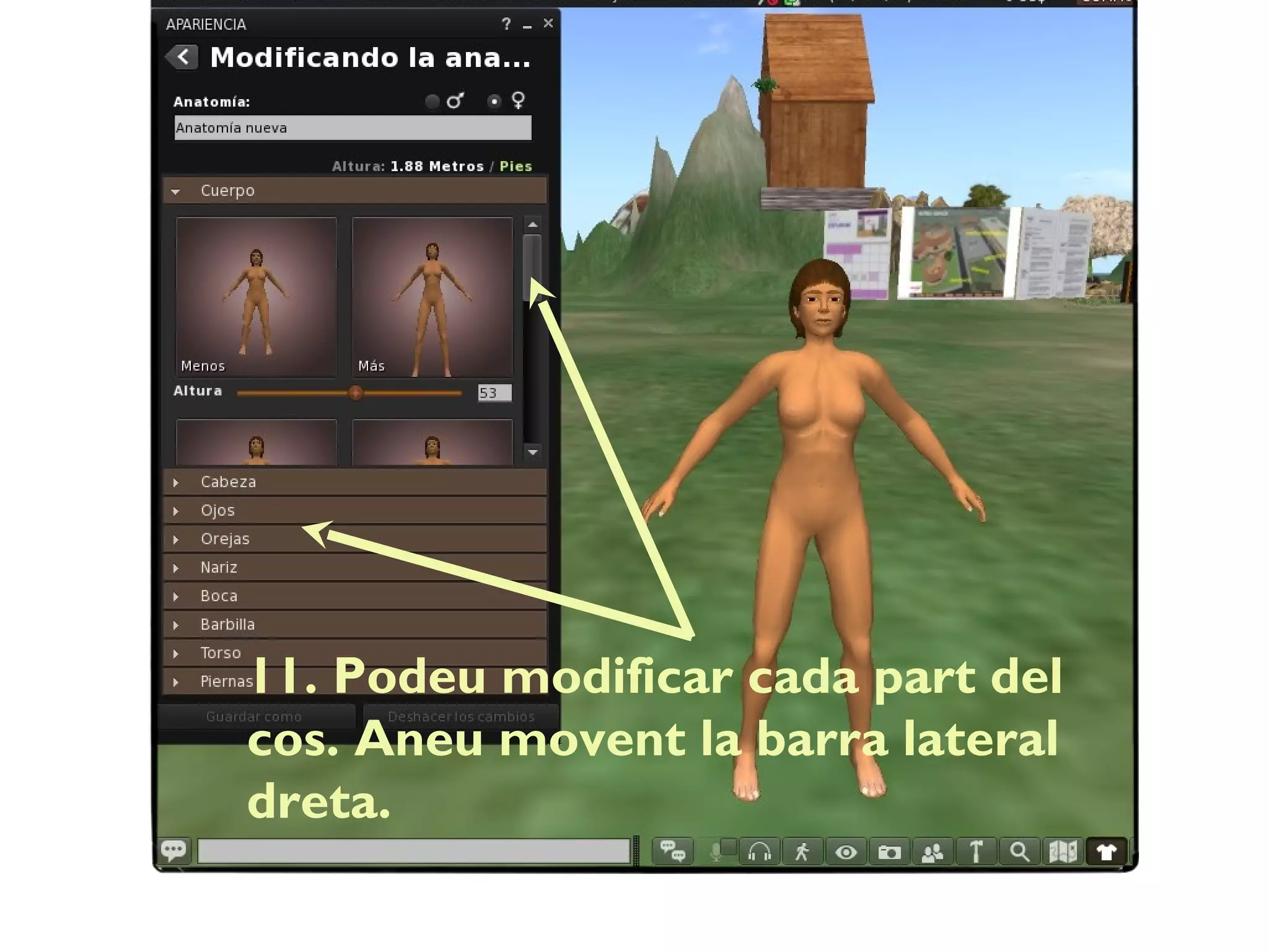 11. Podeu modificar cada part del
cos. Aneu movent la barra lateral
dreta.
 