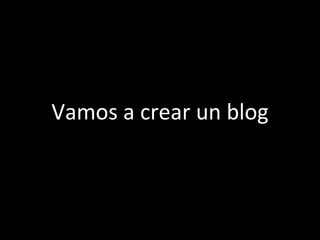 Vamos a crear un blog 