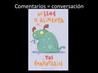 Comentarios = conversación 