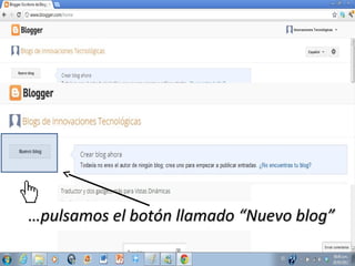 …pulsamos el botón llamado “Nuevo blog”

 