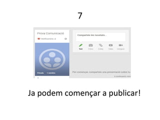 7
Ja podem començar a publicar!
 