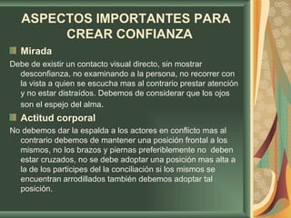 ASPECTOS IMPORTANTES PARA CREAR CONFIANZA  ,[object Object],[object Object],[object Object],[object Object]