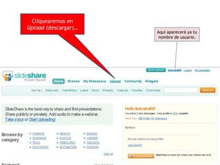 Cliquearemos en  Upload  (descargar)… Aquí aparecerá ya tu nombre de usuario. 