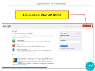 2. Clic en el botón CREAR UNA CUENTA
Capacitación de Secretarios
 