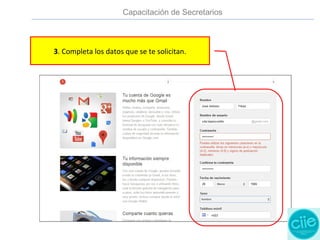 3. Completa los datos que se te solicitan.
Capacitación de Secretarios
 
