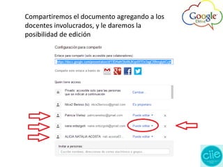 Compartiremos el documento agregando a los
docentes involucrados, y le daremos la
posibilidad de edición
 