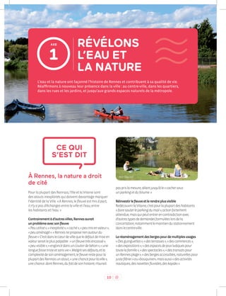 10
1
RÉVÉLONS
L’EAU ET
LA NATURE
AXE
CE QUI
S’EST DIT
L’eau et la nature ont façonné l’histoire de Rennes et contribuent à...