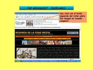 PHP MINIQUEST - ESCENARIO Haz click con el botón izquierdo del ratón sobre Ver imagen en tamaño completo 