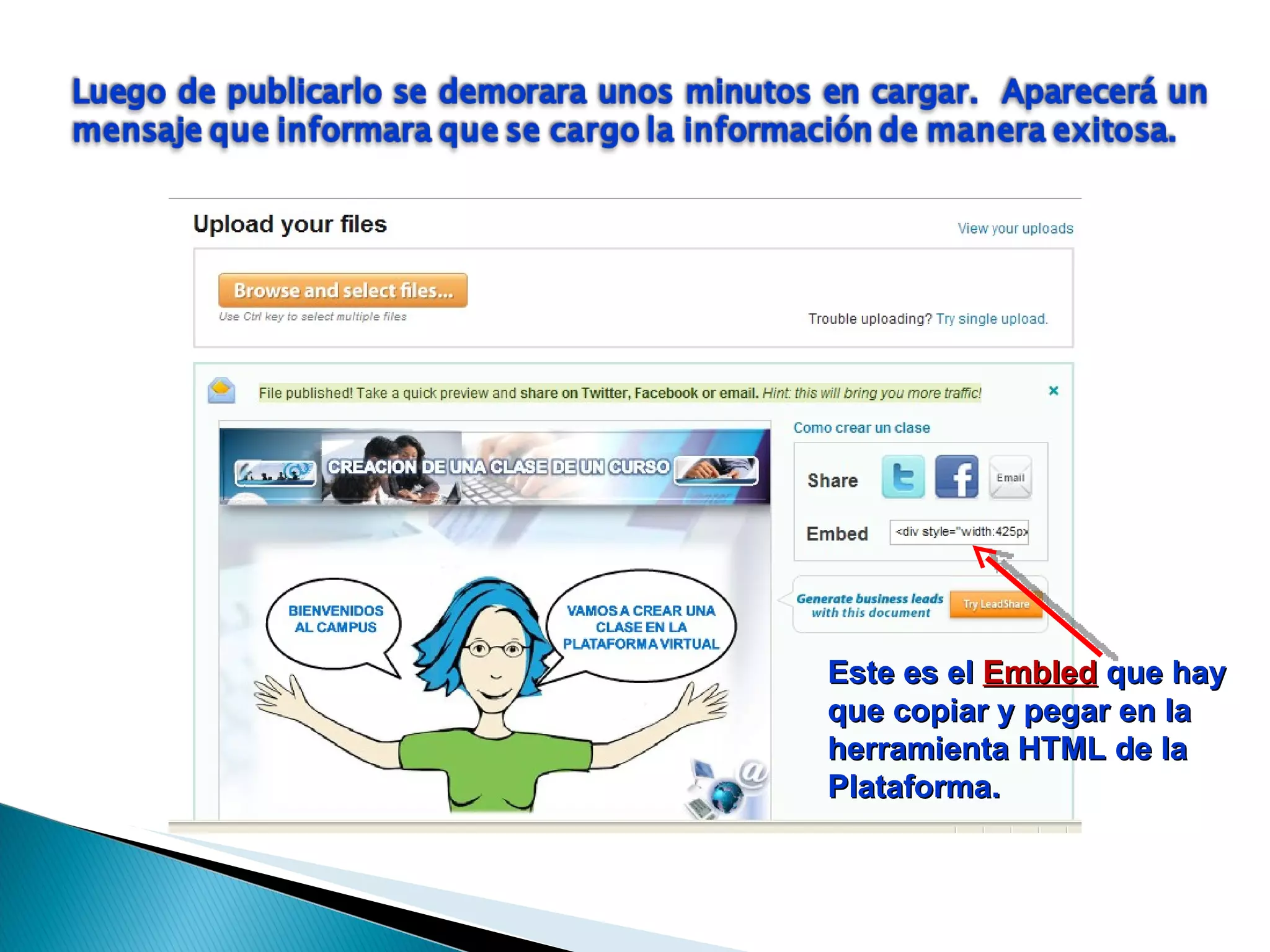 Este es el Embled que hay que copiar y pegar en la herramienta HTML de la Plataforma.