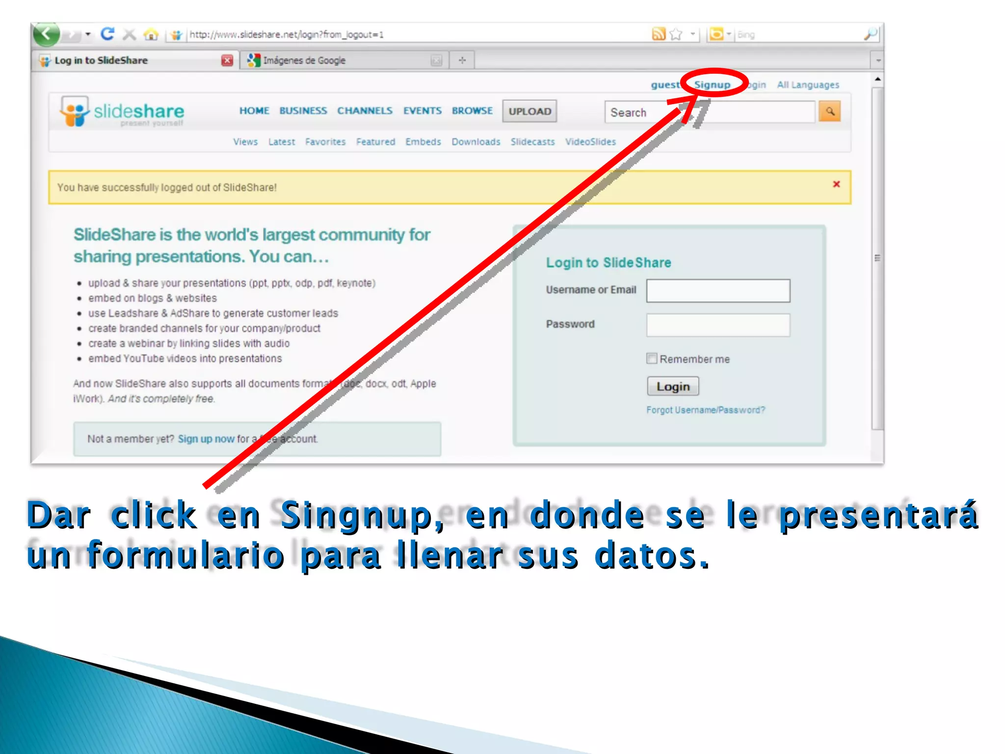 Dar click en Singnup, en donde se le presentará un formulario para llenar sus datos.