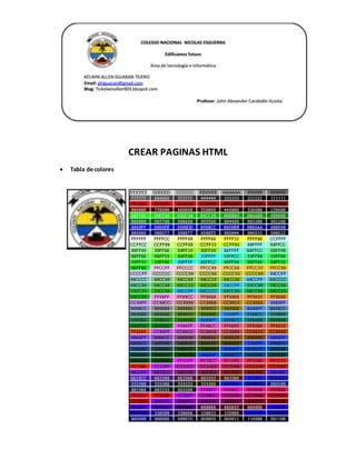 CREAR PAGINAS HTML 
 Tabla de colores 
 