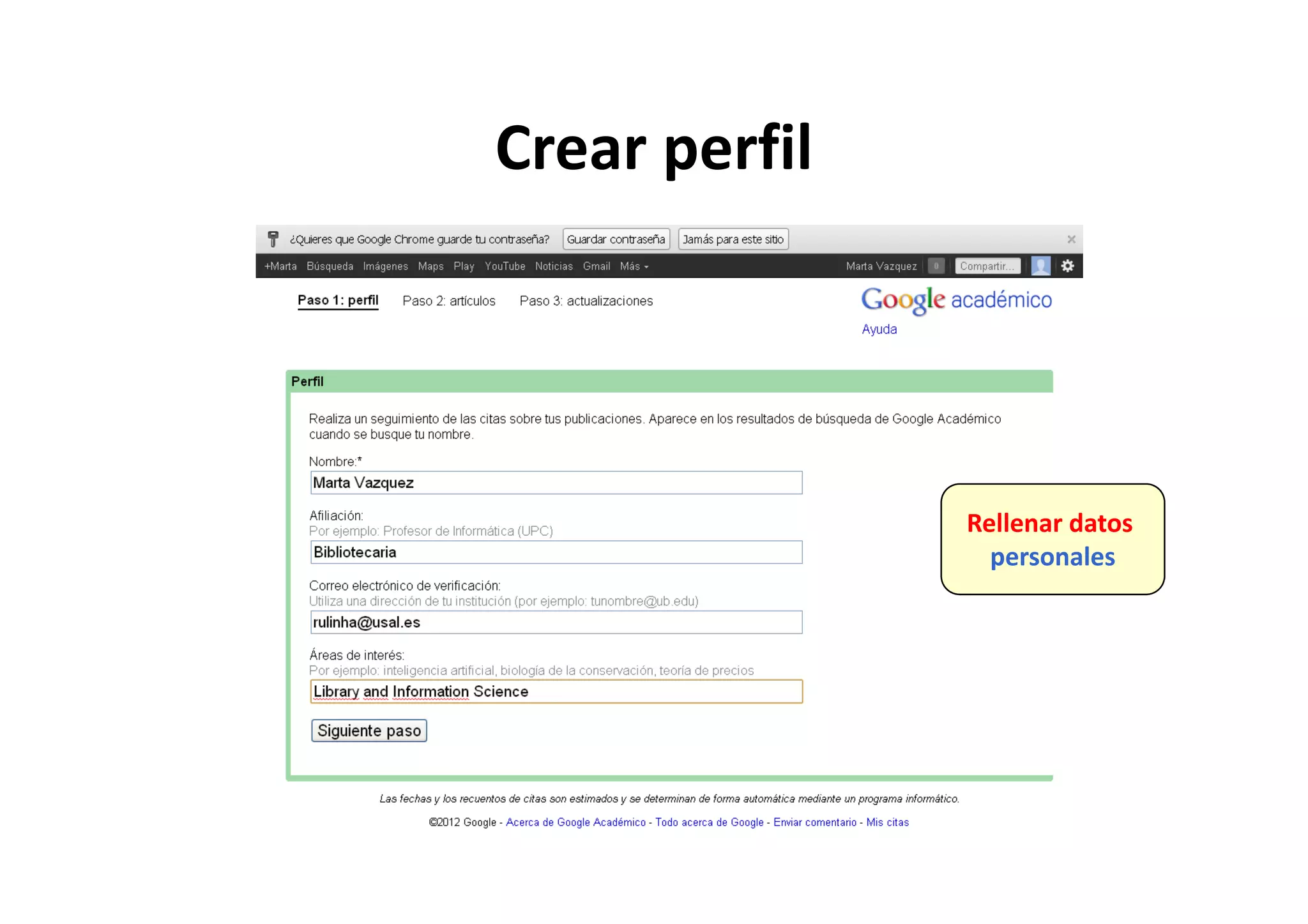 Crear perfilCrear perfil
Rellenar datos 
personalesp
 