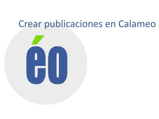 Crear publicaciones en Calameo
 