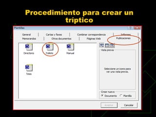 Procedimiento para crear un
         tríptico
 