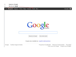 Ingresar a Google Dar clic en  Gmail 