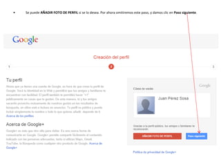 Se puede  AÑADIR FOTO DE PERFIL  si se lo desea. Por ahora omitiremos este paso, y damos clic en  Paso siguiente . 