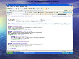 2.PICAR EN “Blogger Crea tu blog gratuito” 