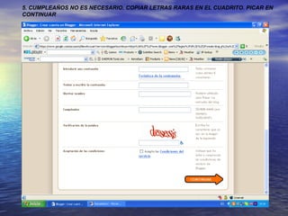 5. CUMPLEAÑOS NO ES NECESARIO. COPIAR LETRAS RARAS EN EL CUADRITO. PICAR EN CONTINUAR 